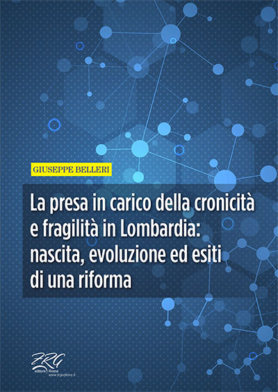 La presa in carico della cronicità e fragilità in Lombardia: nascita, evoluzione ed esiti di una riforma